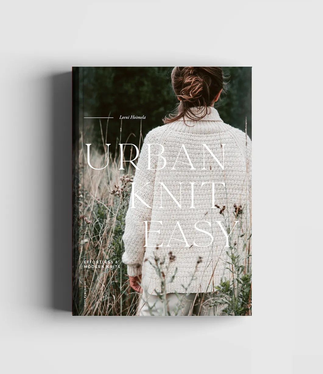 Urban Knit Easy – Effortless and Modern Knits [hardcover] Leeni Hoimela, Rebecca Watson